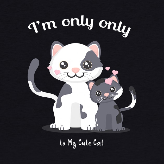 I'm only talking to my cat gift for cat lover by AwesomeDesignArt